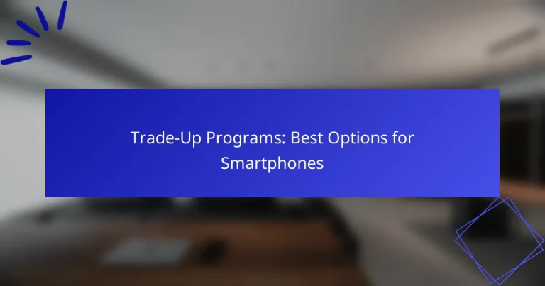 Trade-Up Programs: Best Options for Smartphones