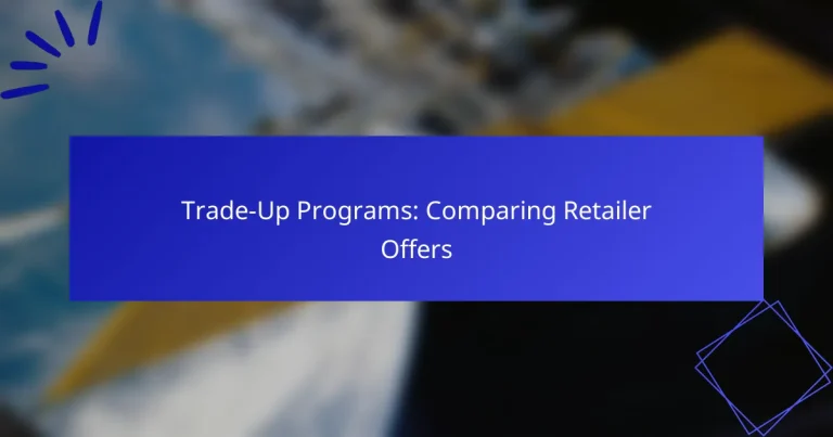 Trade-Up Programs: Comparing Retailer Offers