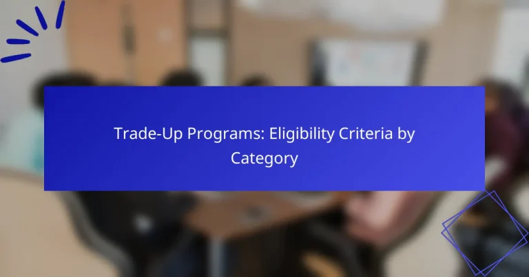 Trade-Up Programs: Eligibility Criteria by Category