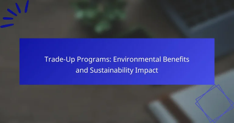 Trade-Up Programs: Environmental Benefits and Sustainability Impact