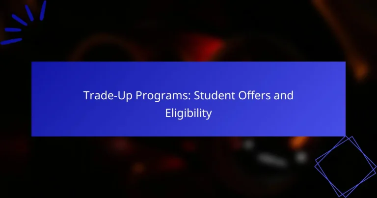 Trade-Up Programs: Student Offers and Eligibility