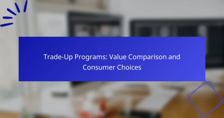 Trade-Up Programs: Value Comparison and Consumer Choices